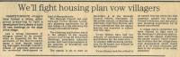 1990.11.16 - We'll fight housing plan vow villagers, PB & NH, Page 1 - click for full size image
